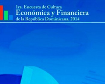 Encuesta Confirma Escasos Conocimientos Financieros de los Hogares Dominicanos